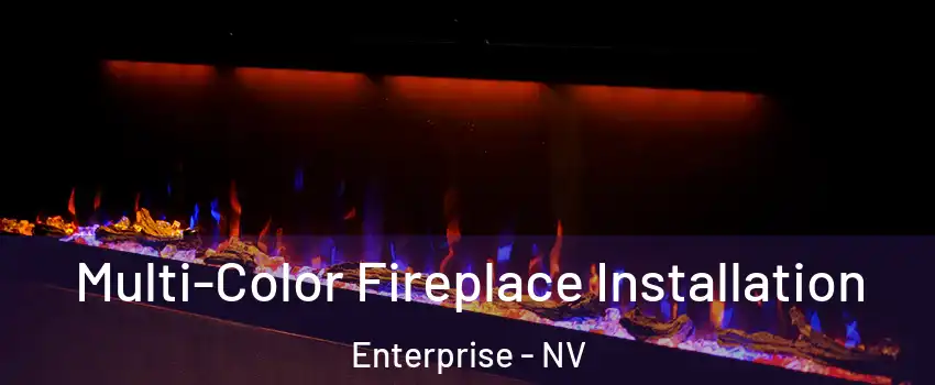 Multi-Color Fireplace Installation Enterprise - NV